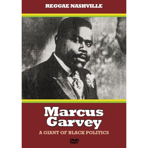 Marcus Garvey - A Giant of Black Politics