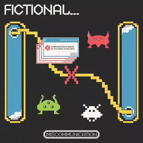 Fictional… - Miscommunication