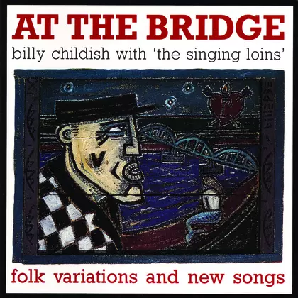 Billy Childish, The Singing Loins - At The Bridge cover