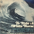 To Ride a White Horse (Original Motion Picture Soundtrack) [Remastered]