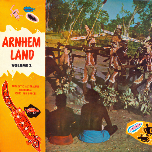 Aboriginal People of Arnhem Land - Arnhem Land Vol. 2: Authentic Australian Aboriginal Songs and Dances