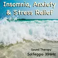 Insomnia, Anxiety & Stress Relief (Solfeggio 396Hz Sound Therapy)