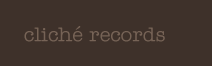 ClichÃ© Records