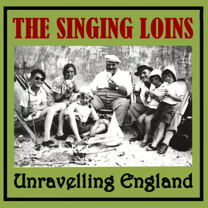 The Singing Loins - Unravelling England cover