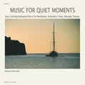 Music for Quiet Moments - Easy Listening Relaxation Music for Meditation,Relaxation,Sleep,Massage Therapy