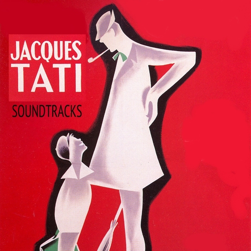 Alain Romans, Frank Barcellini & Jean Yatove - Jacques Tati Soundtracks (Remastered)