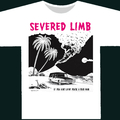 Severed Limb - If You Ain't Livin' T-SHIRT