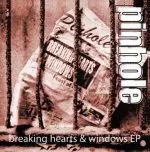 Pinhole - Breaking Hearts and Windows