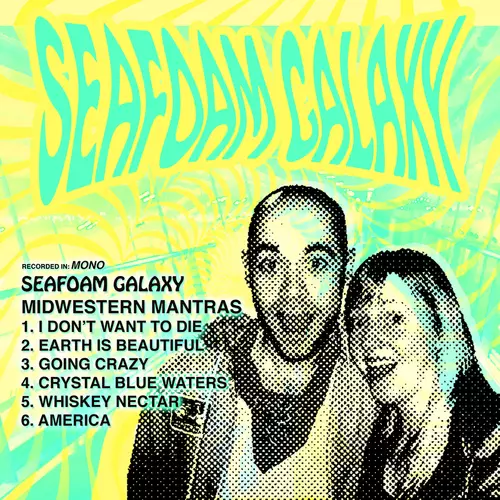 Seafoam Galaxy - Midwestern Mantras