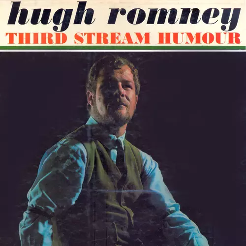 Hugh Romney - Third Stream Humour