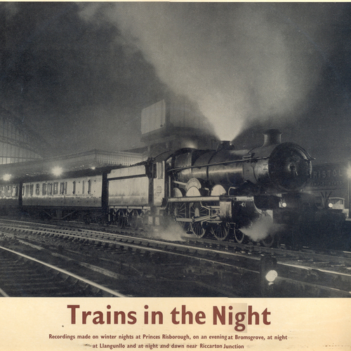 Various Artists - Trains in the Night (Recordings Made At Princess Risborough On the Former G.W. & G.C. Joint Line.)