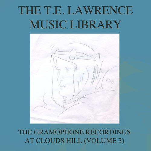 View full size cover Various Artists - The T. E. Lawrence (Lawrence of Arabia) Music Library, Vol. 3: The Gramophone Recordings At Clouds Hill