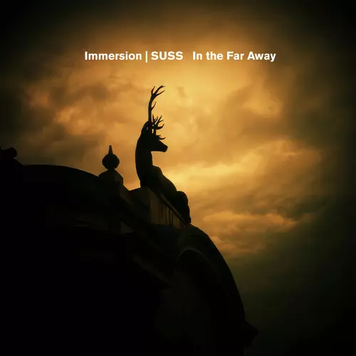 Immersion & SUSS - In The Far Away