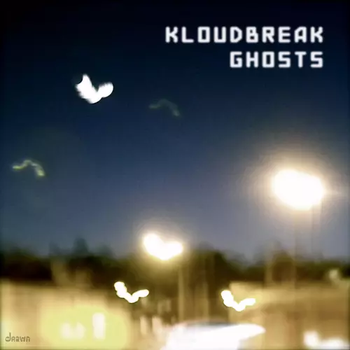 Kloudbreak - Ghosts