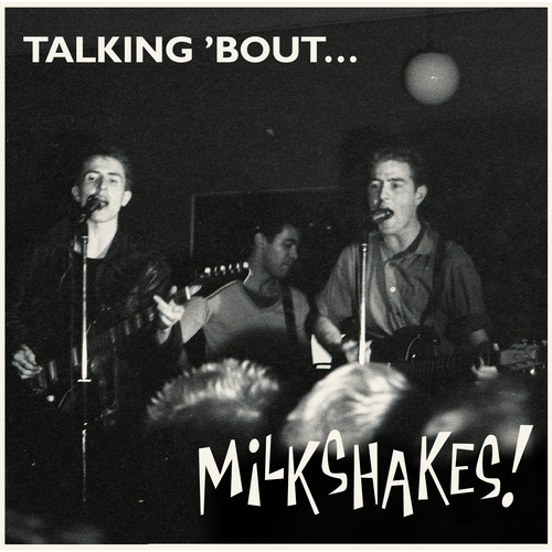 The Milkshakes - Talking 'bout