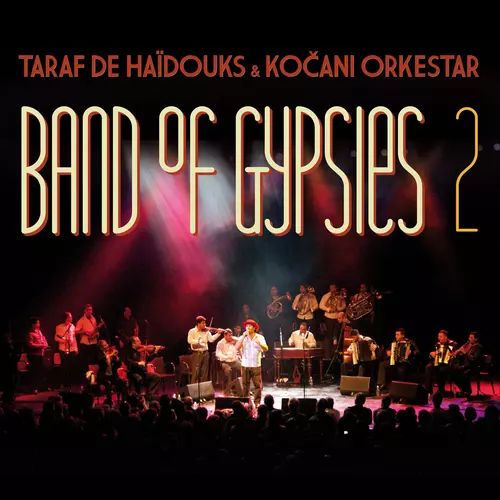 Taraf de Haidouks & Kocani Orkestar - Band Of Gypsies 2