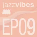 Jazz Vibes EP9
