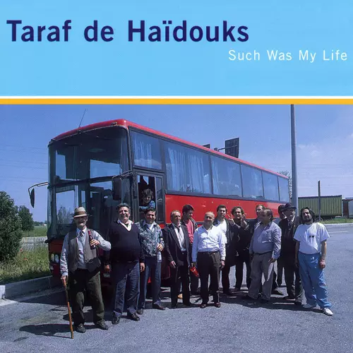 Taraf De Haïdouks - Such Was My Life