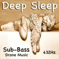 Deep Sleep Sub-Bass Drone Music 432Hz