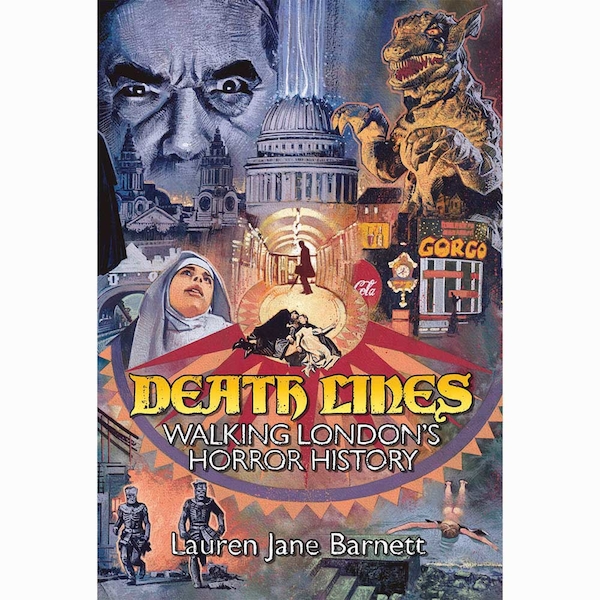 Death Lines Walking London's Horror History Strange Attractor