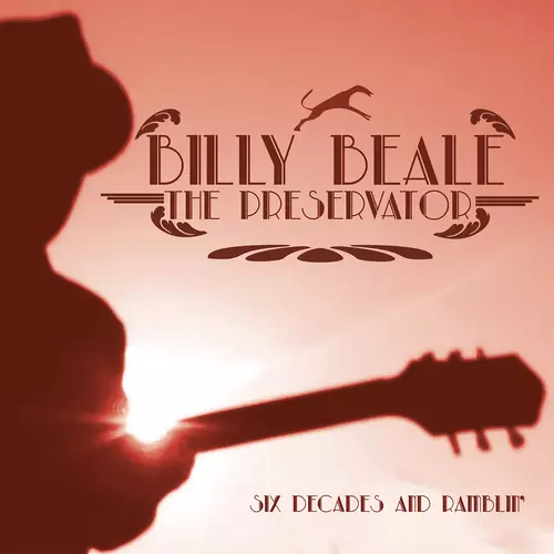 Billy Beale - Six Decades and Ramblin'