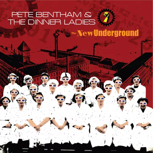 Pete Bentham and The Dinner Ladies - The New Underground