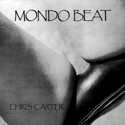 Chris Carter - Mondo Beat