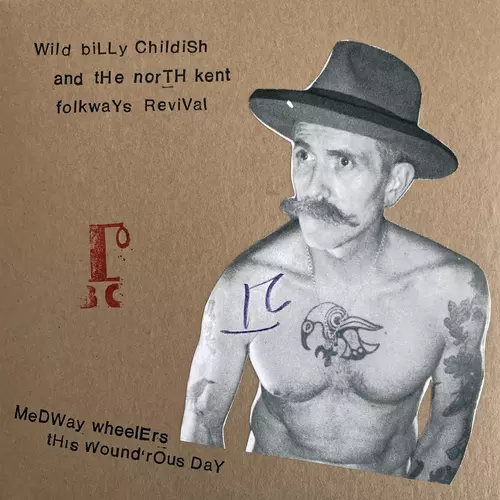 Wild Billy Childish and The North Kent Folkways Revival - This Wound'rous Day