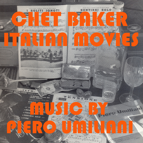 Piero Umiliani feat. Chet Baker - Chet Baker Italian Movies