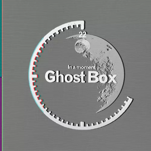 In a Moment… Ghost Box