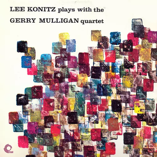 View full size cover Lee Konitz|The Gerry Mulligan Quartet - Lee Konitz Plays With The Gerry Mulligan Quartet