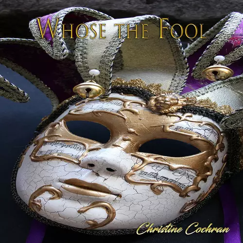 Christine Cochran - Whose the Fool