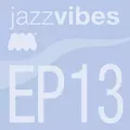 Jazz Vibes EP13