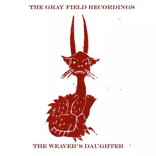The Gray Field Recordings - The Weaver's Daughter