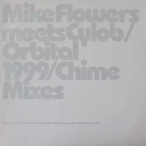 Mike Flowers Meets Cylob and Orbital - 1999 / Chime Mixes