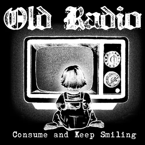 Old Radio - Consume and Keep Smiling