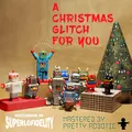 A Christmas Glitch for You