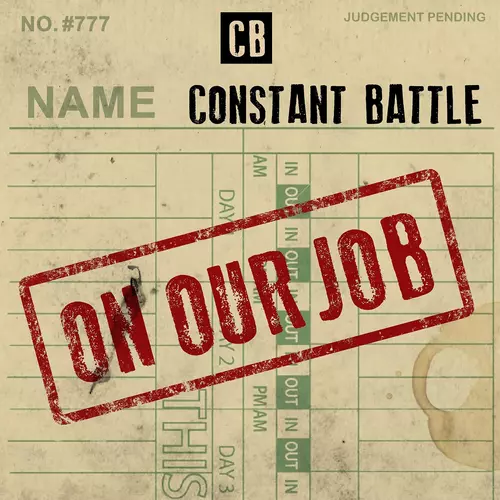 Constant Battle - On Our Job
