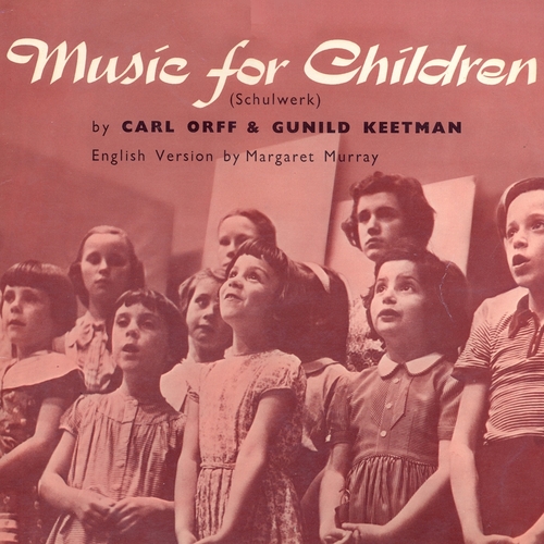 Carl Orff & Gunild Keetman (English version by Margaret Murray) - Music for Children (Schulwerk) [Remastered]
