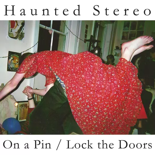 Haunted Stereo - On a Pin/Lock the Doors