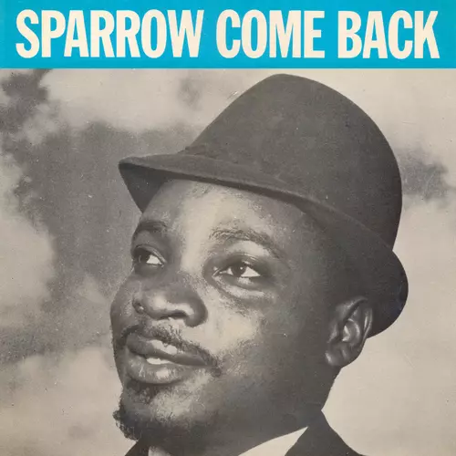 The Mighty Sparrow - Sparrow Come Back