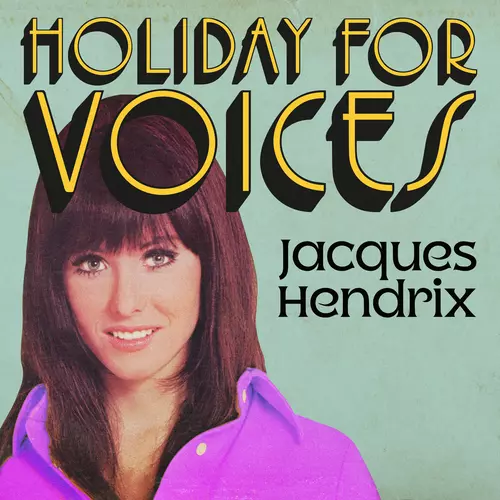 Jacques Hendrix - Holiday For Voices