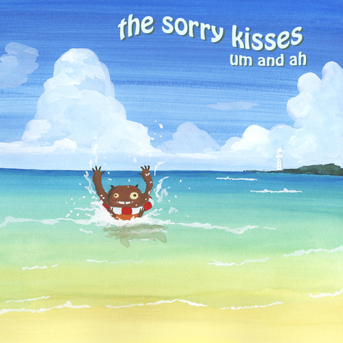 The Sorry Kisses - Um And Ah