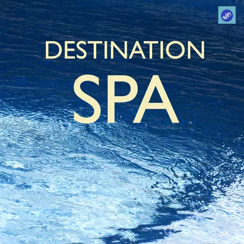 Relaxation and Meditation SPA Music - Destination SPA - The Best SPA Music Collection for SPA,Relaxation,Massage and Meditation