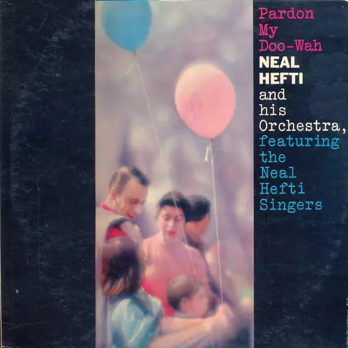 Neal Hefti And His Orchestra - Pardon My Doo-Wah
