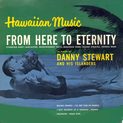 Danny Stewart and His Islanders - From Here to Eternity: Music from the Soundtrack