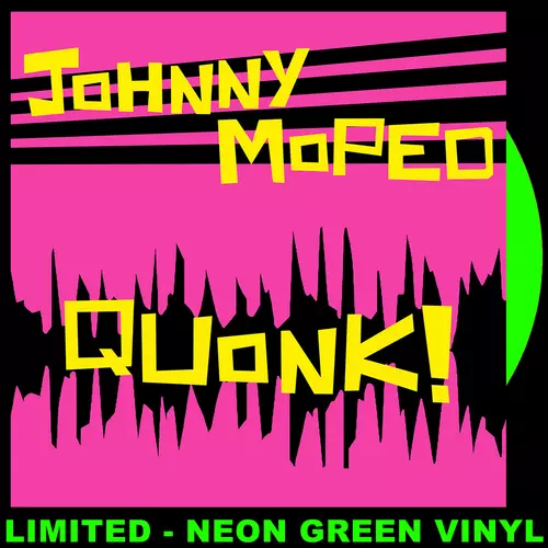Johnny Moped - Quonk! (Neon Green Vinyl LP)