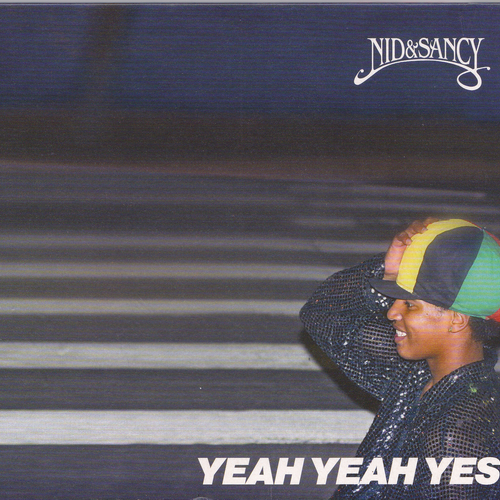 Nid & Sancy - NID & SANCY - YEAH YEAH YES