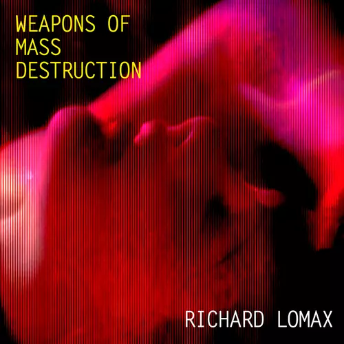 Richard Lomax - Weapons of Mass Destruction