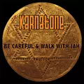 Be Careful and Walk with Jah